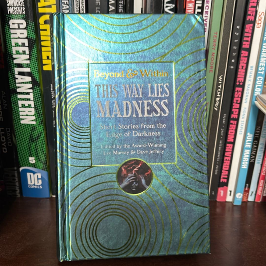 This Way Lies Madness