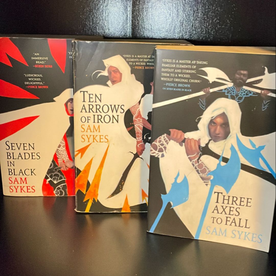 Seven Blades in Black, Ten Arrows of Iron,Three Axes to Fall 