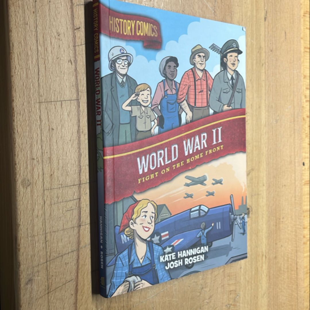 History Comics: World War II by Kate Hannigan
