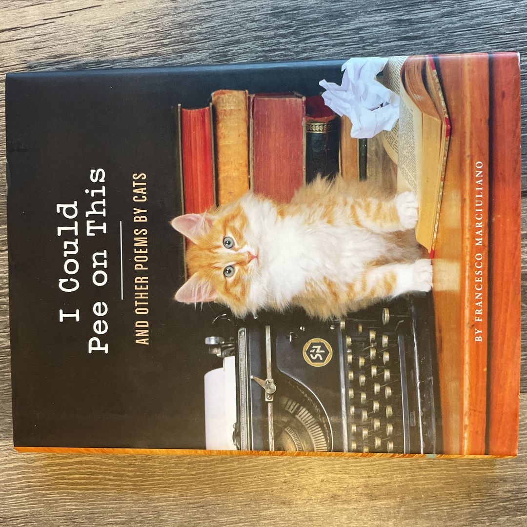 I Could Pee on This: and Other Poems by Cats (Gifts for Cat Lovers, Funny Cat Books for Cat Lovers)