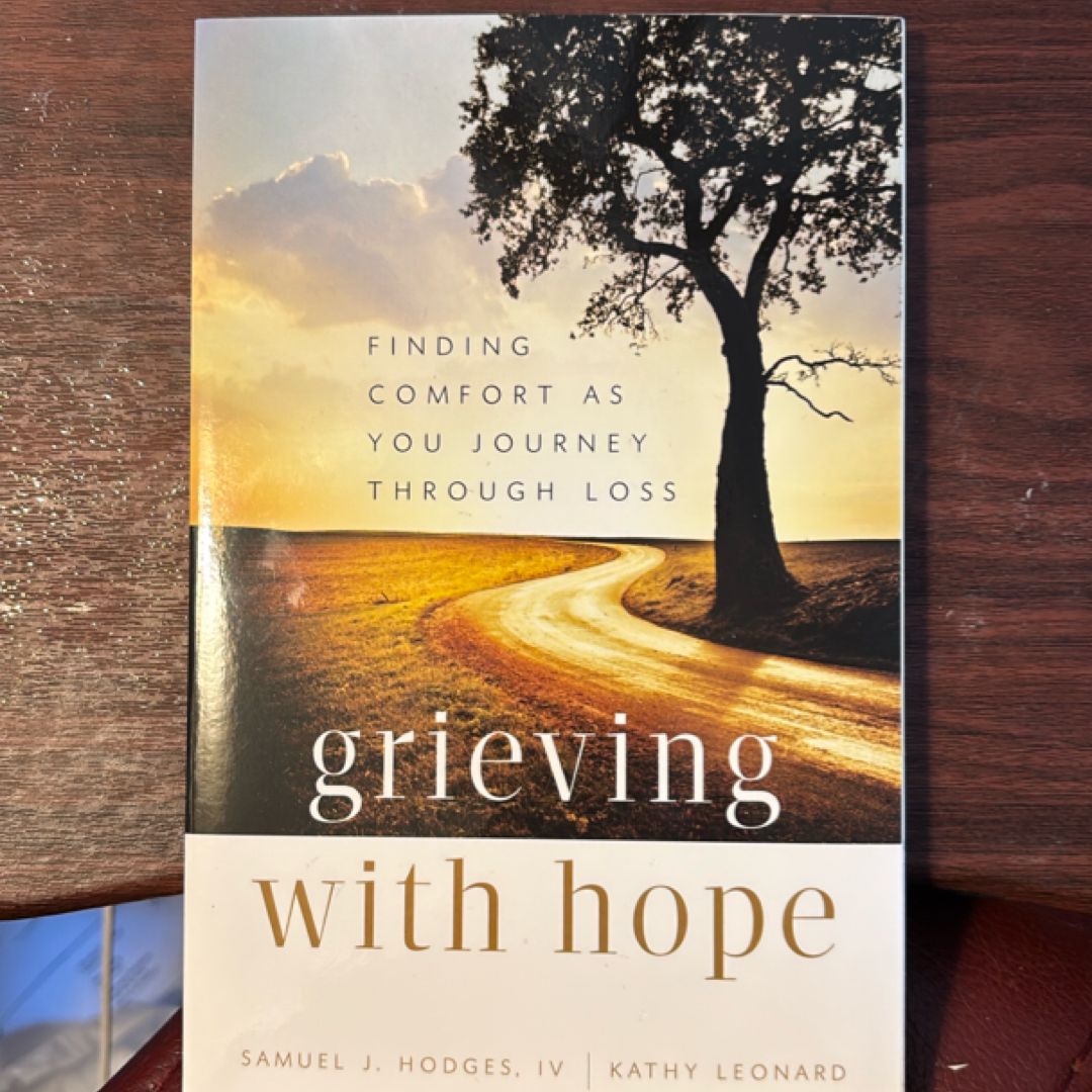Grieving with Hope Finding Comfort as You Journey Through Loss