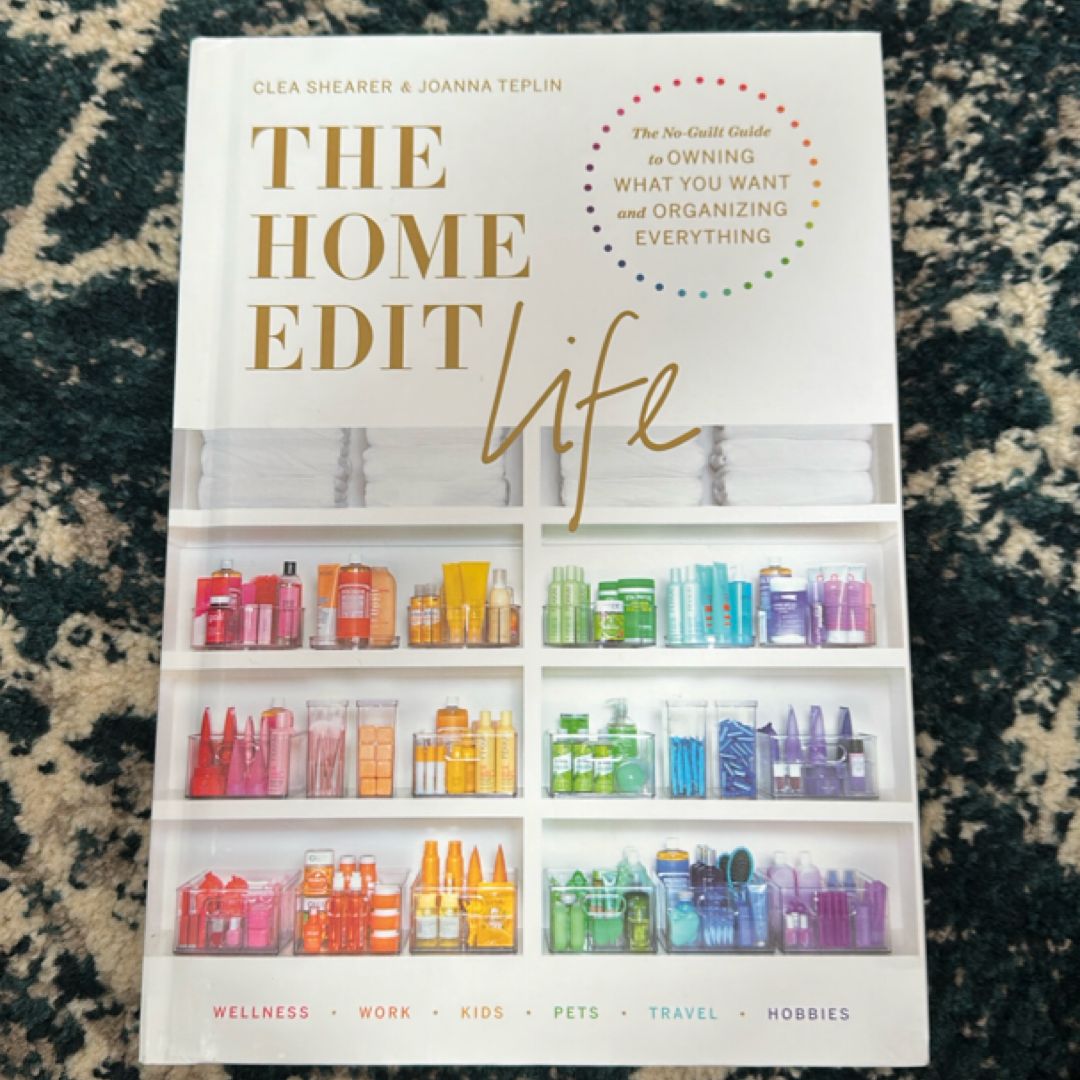 The Home Edit Life by Clea Shearer; Joanna Teplin, Hardcover | Pangobooks
