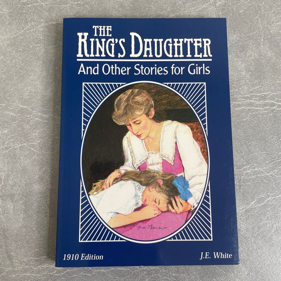 The Kings Daughter and Other Stories for Girls