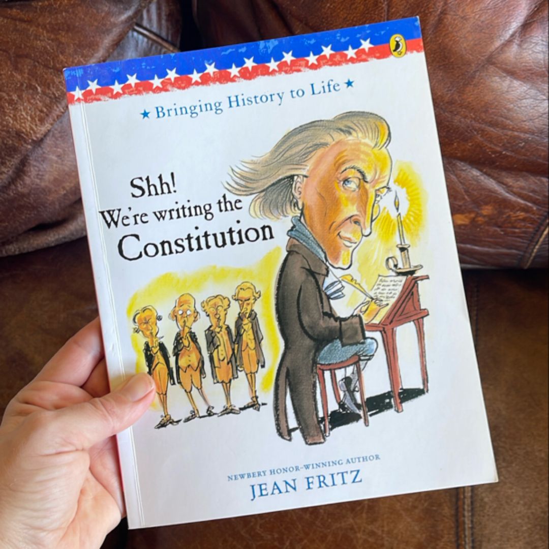Shh! We're Writing the Constitution