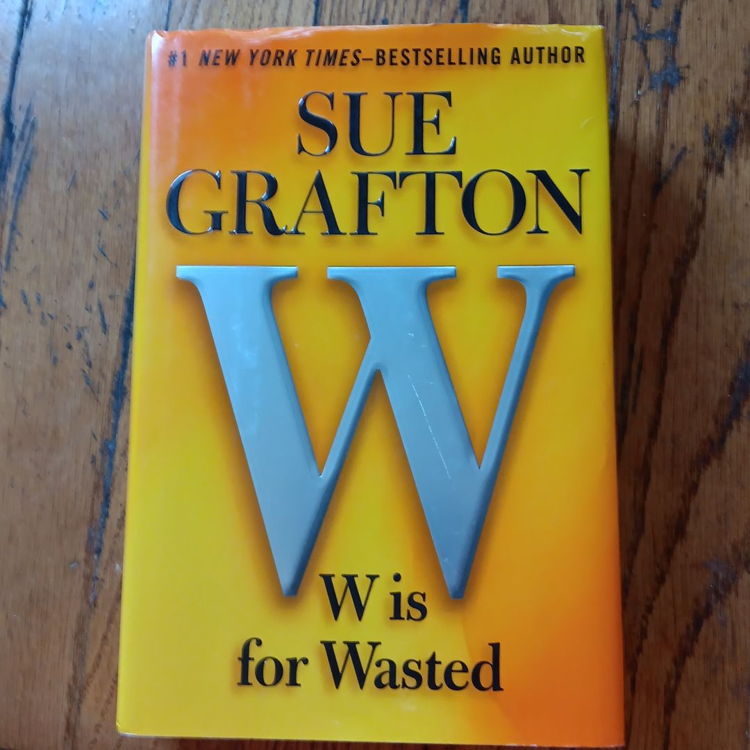 W Is for Wasted