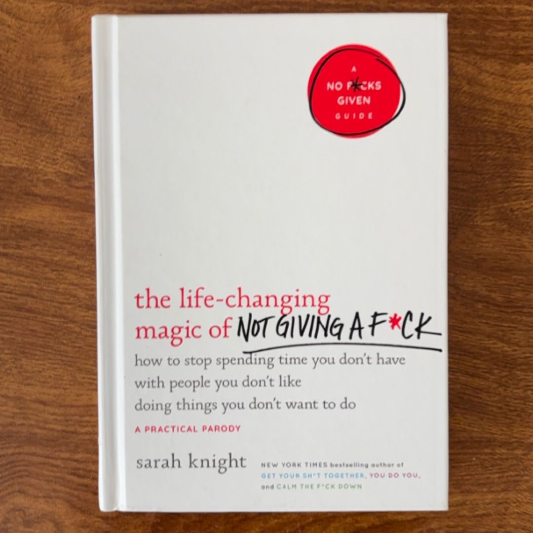 The Life-Changing Magic of Not Giving a F*ck
