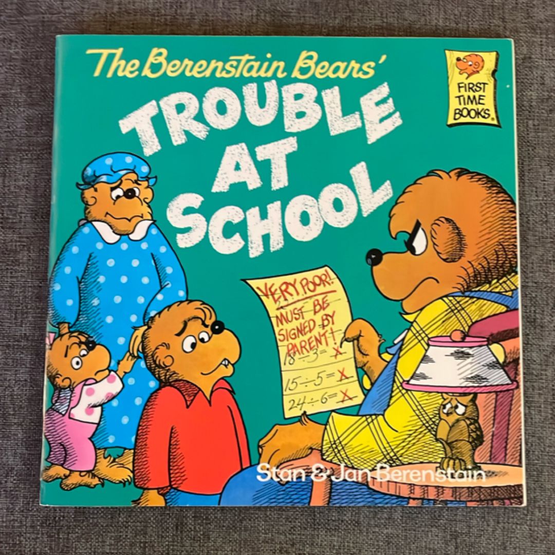 The Berenstain Bears and the Trouble at School