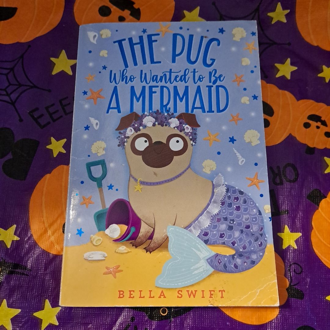 The Pug Who Wanted to Be a Mermaid