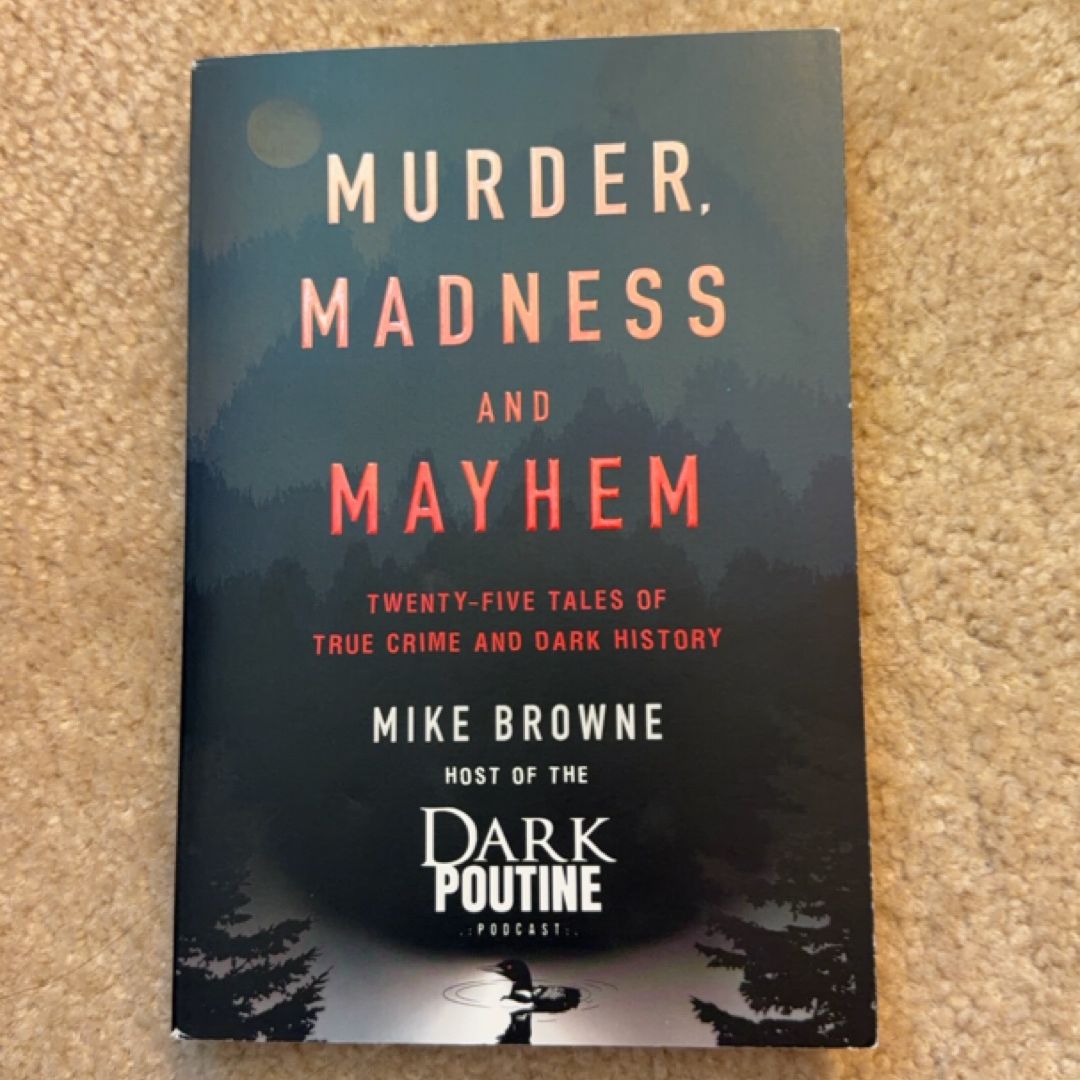 Murder, Madness and Mayhem