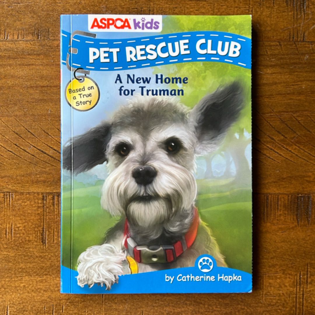 ASPCA Kids: Pet Rescue Club: A New Home for Truman