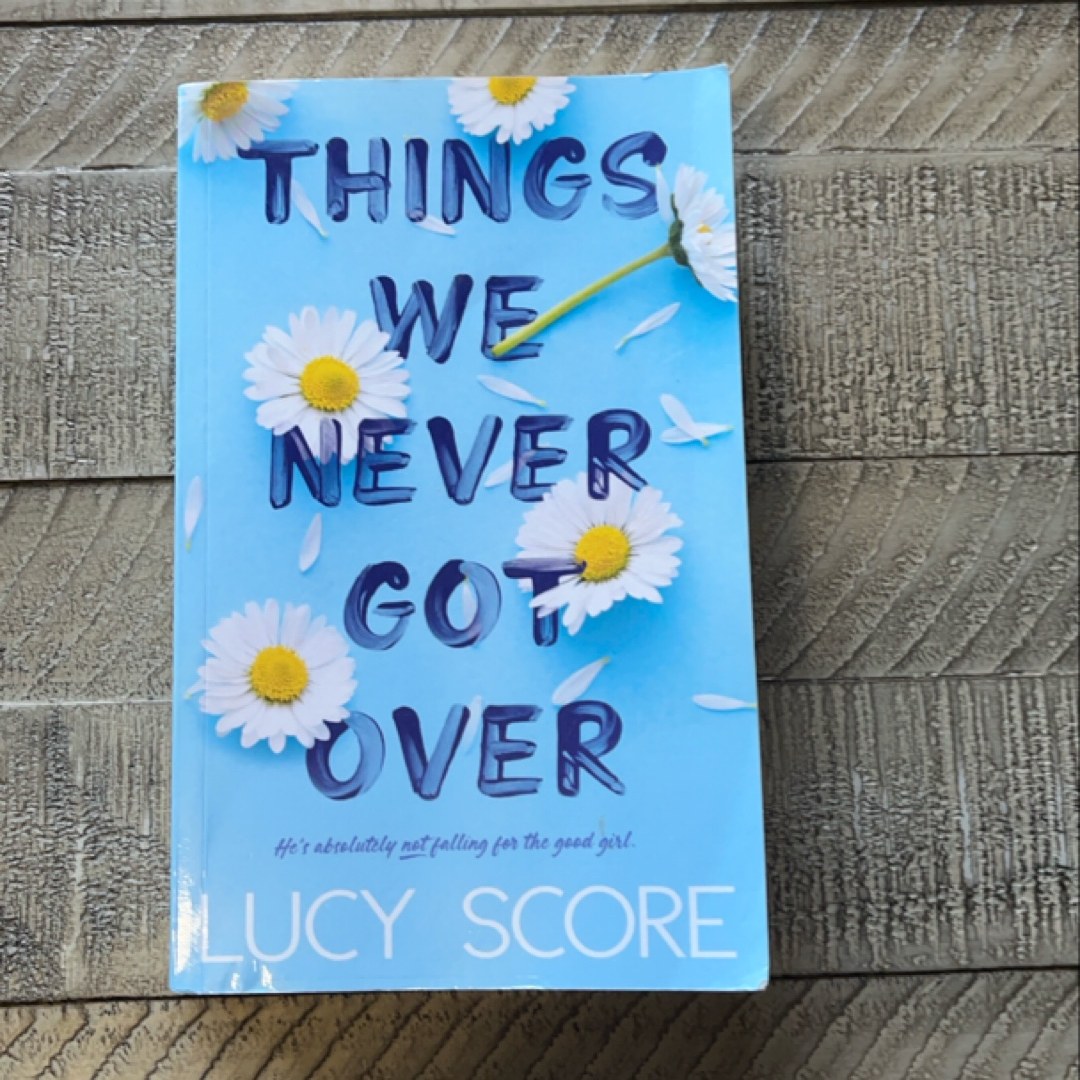 Things We Never Got Over