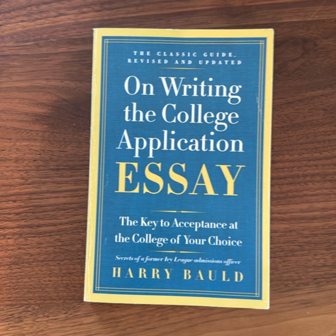 On Writing the College Application Essay, 25th Anniversary Edition