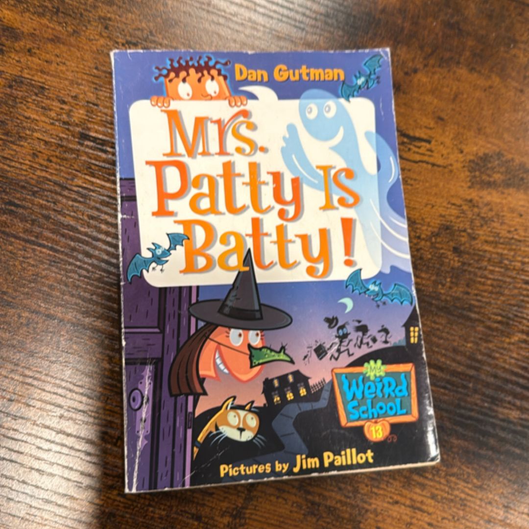 My Weird School #13: Mrs. Patty Is Batty!