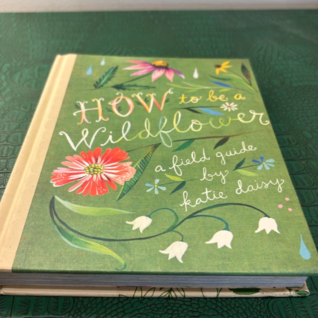 How to Be a Wildflower