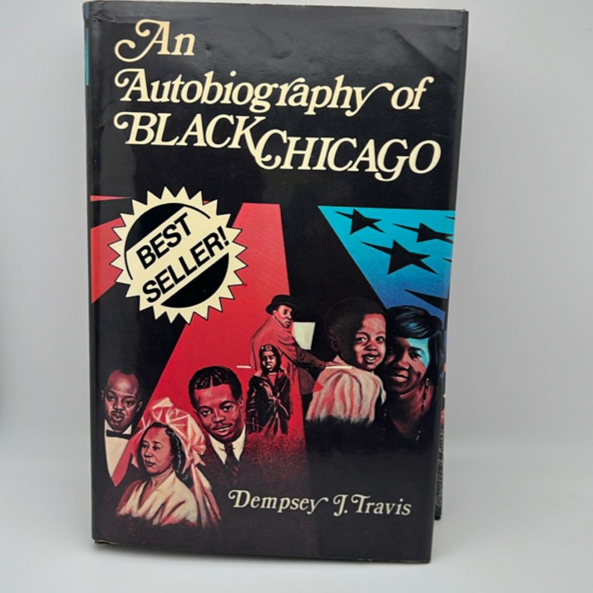 An Autobiography of Black Chicago by Dempsey J. Travis, St. Clair Drake