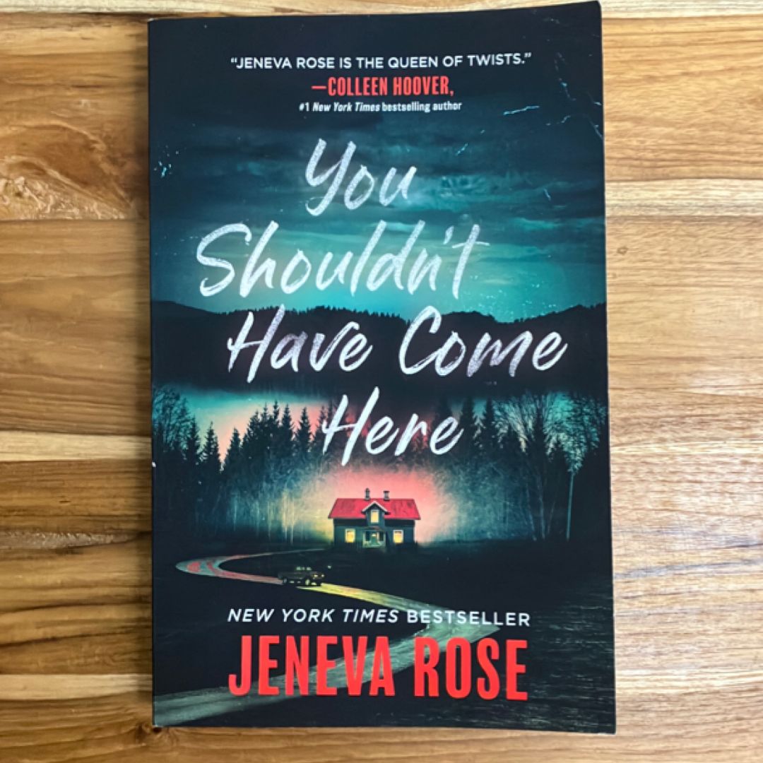 You Shouldn't Have Come Here