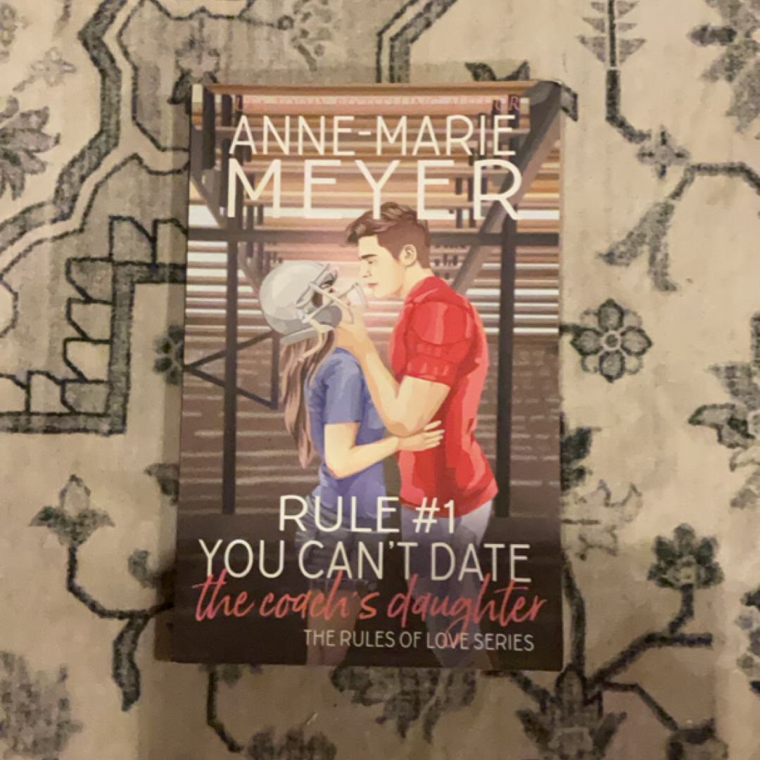 Rule #1: You Can't Date the Coach's Daughter