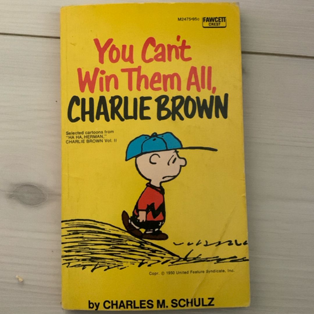 You Can’t Win Them All Charlie Brown 