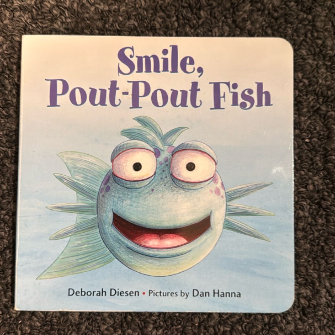 Smile, Pout-Pout Fish
