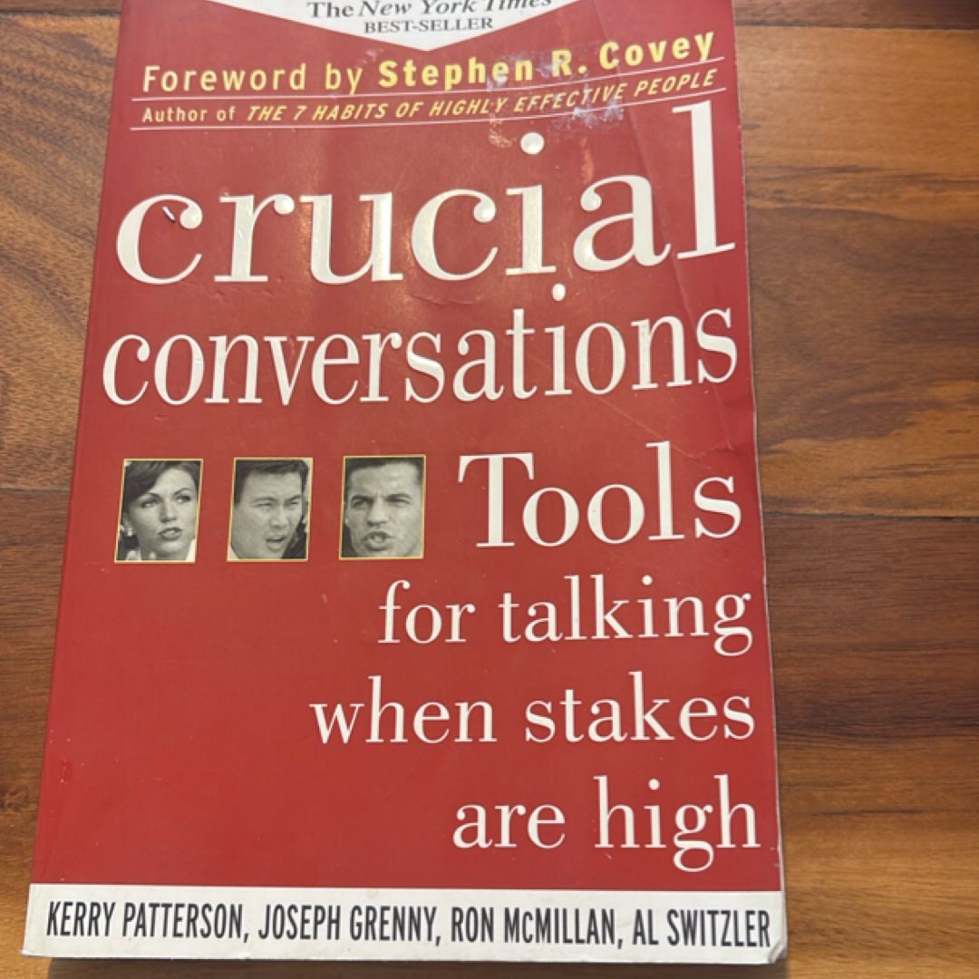 Crucial Conversations: Tools for Talking When Stakes Are High