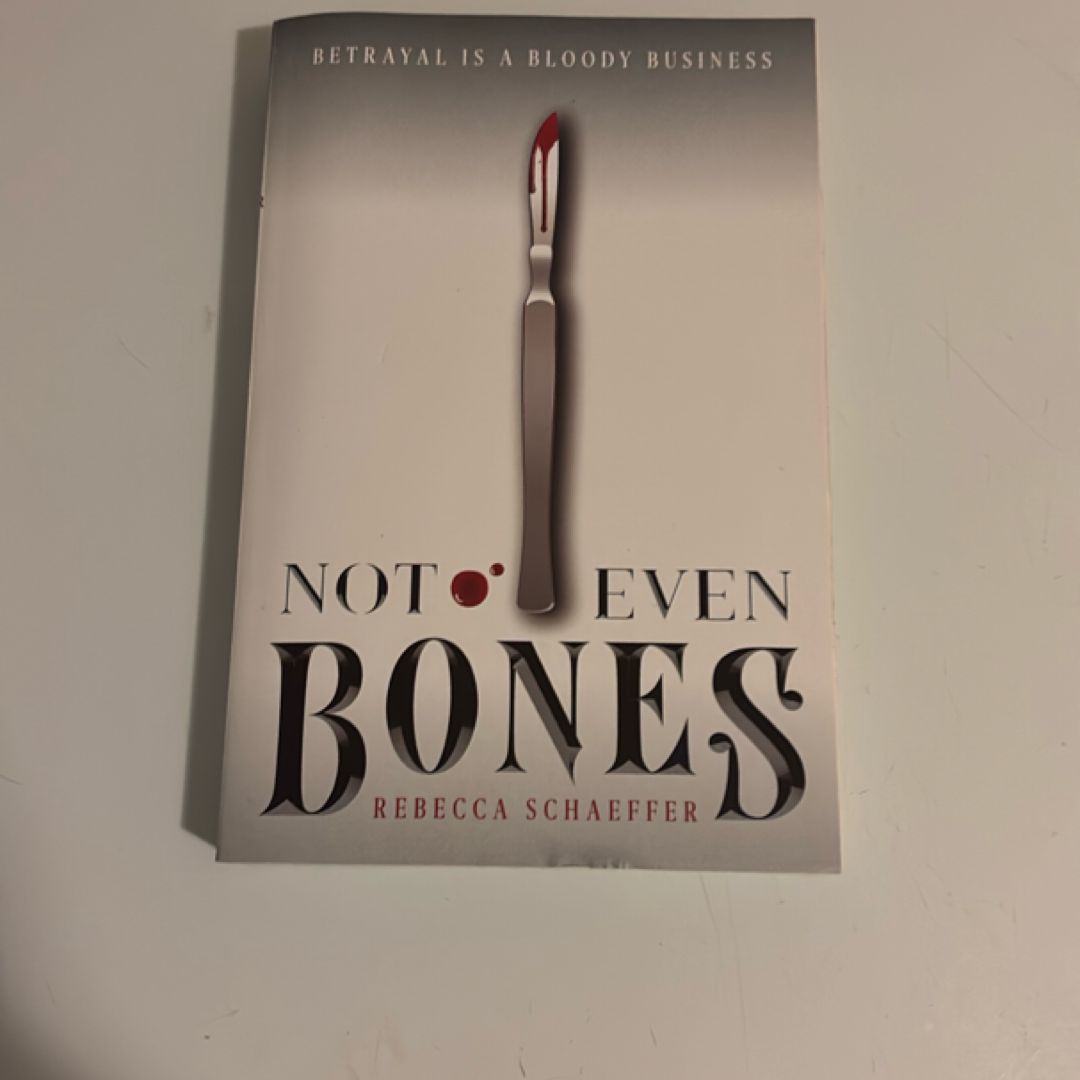 Not Even Bones