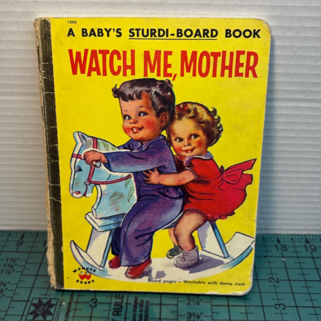 Watch me mother childrens boardbook 1950’s 
