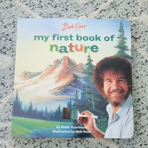 Bob Ross: My First Book of Nature