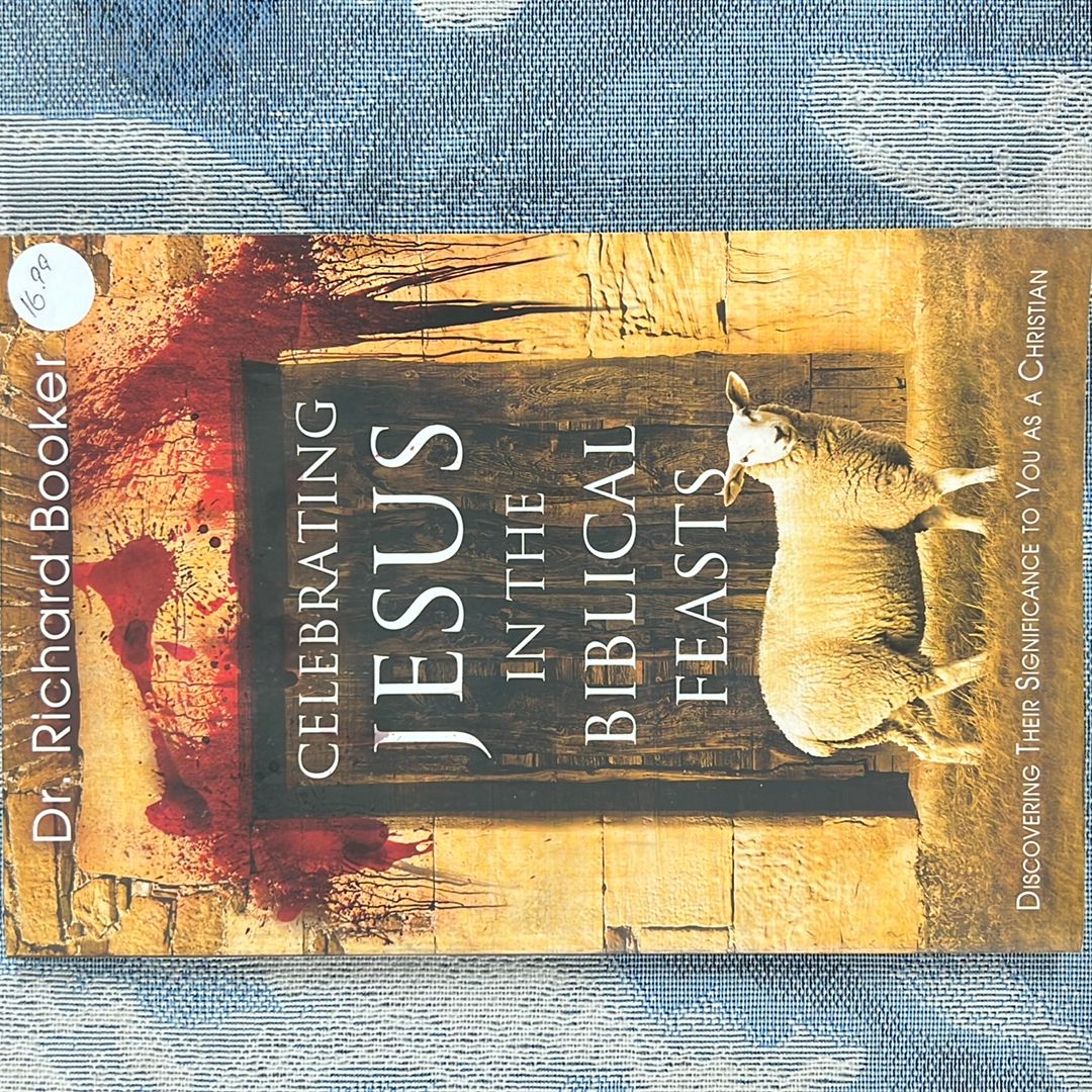 Celebrating Jesus in the Biblical Feasts