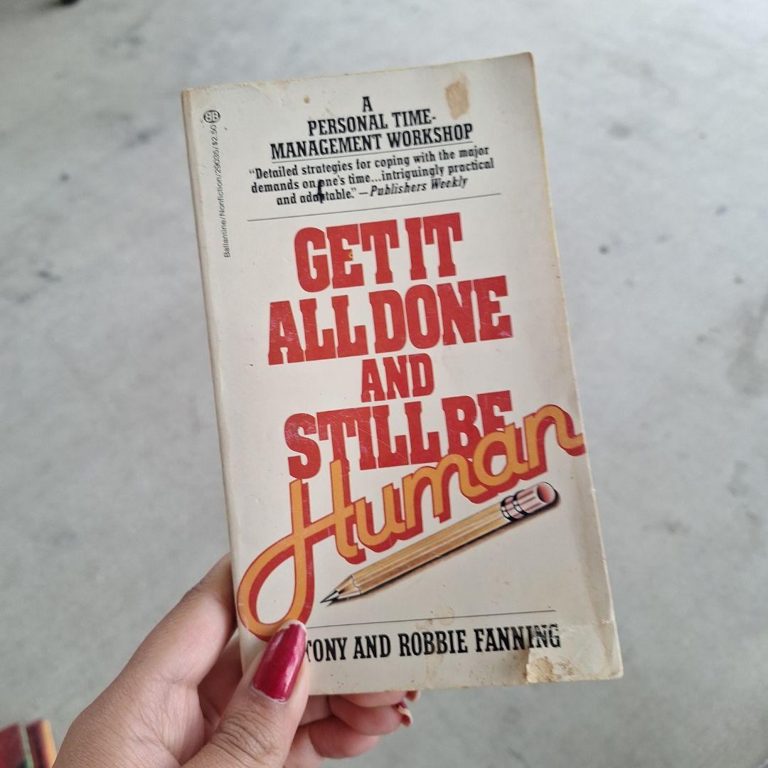 Get It All Done and Still Be Human