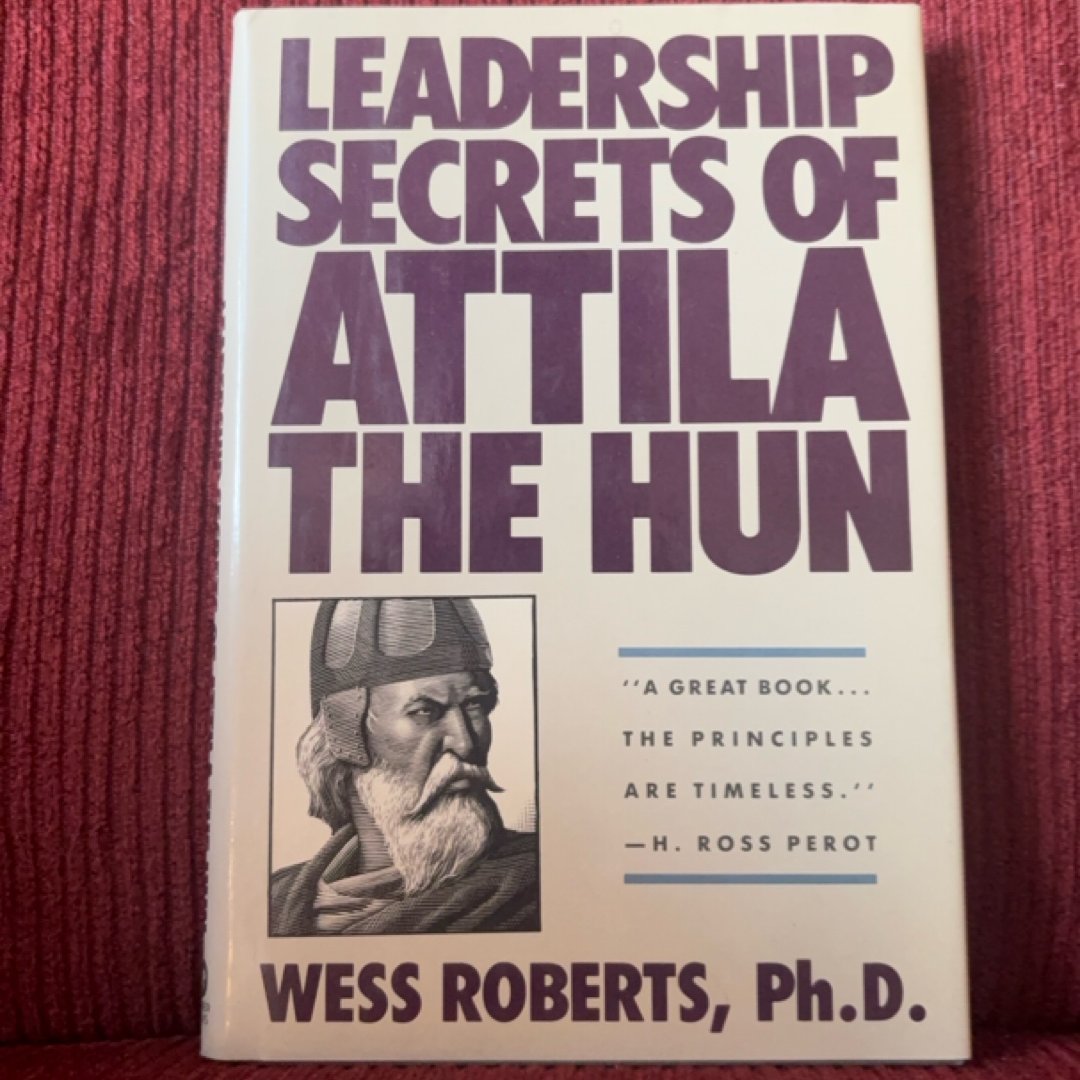 Leadership Secrets of Attila the Hun