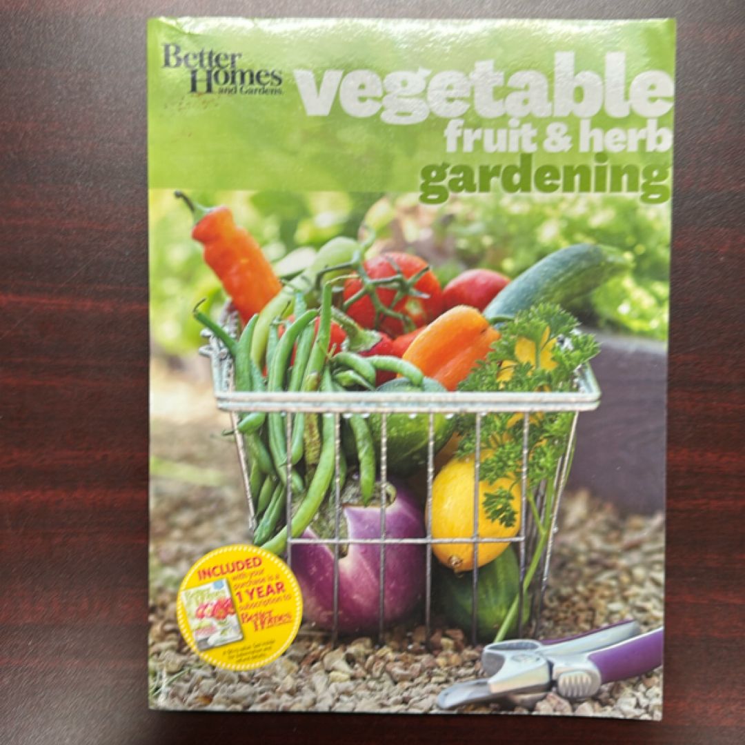 Better Homes and Gardens Vegetable, Fruit and Herb Gardening