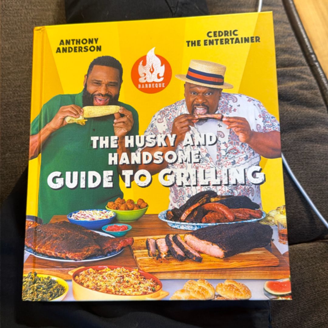 AC Barbeque: the Husky and Handsome Guide to Grilling