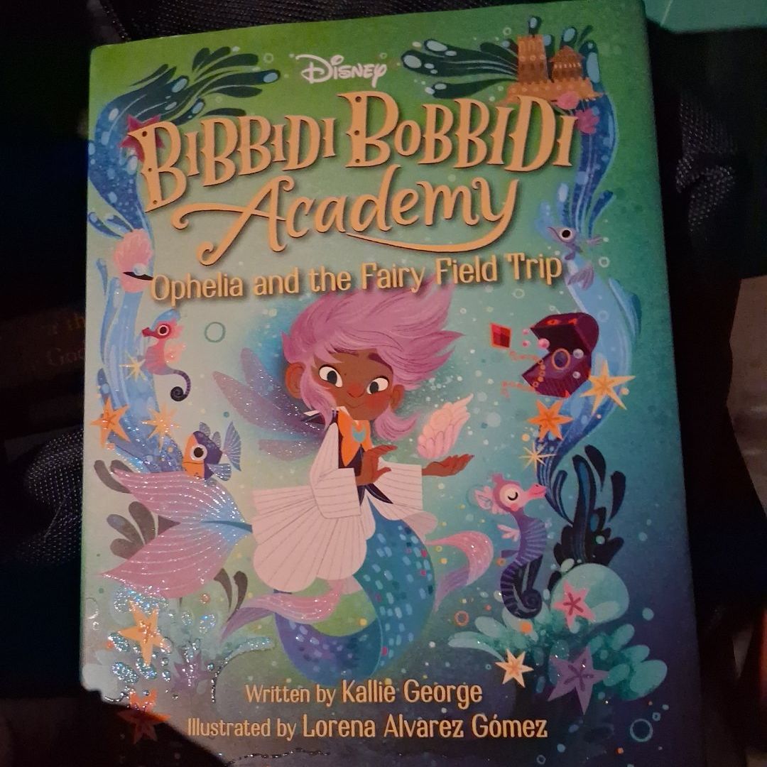Disney Bibbidi Bobbidi Academy #3: Ophelia and the Fairy Field Trip