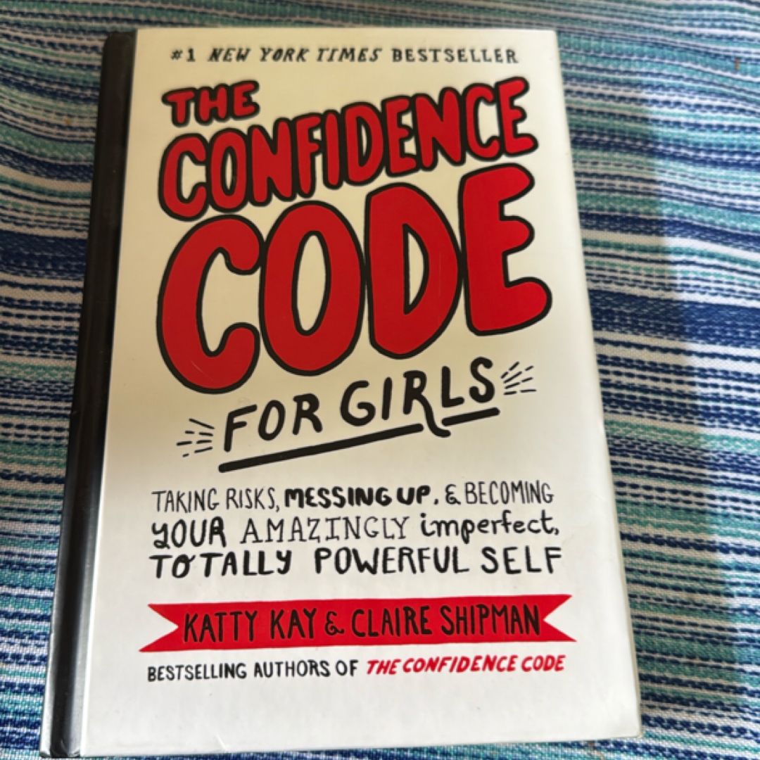 The Confidence Code for Girls