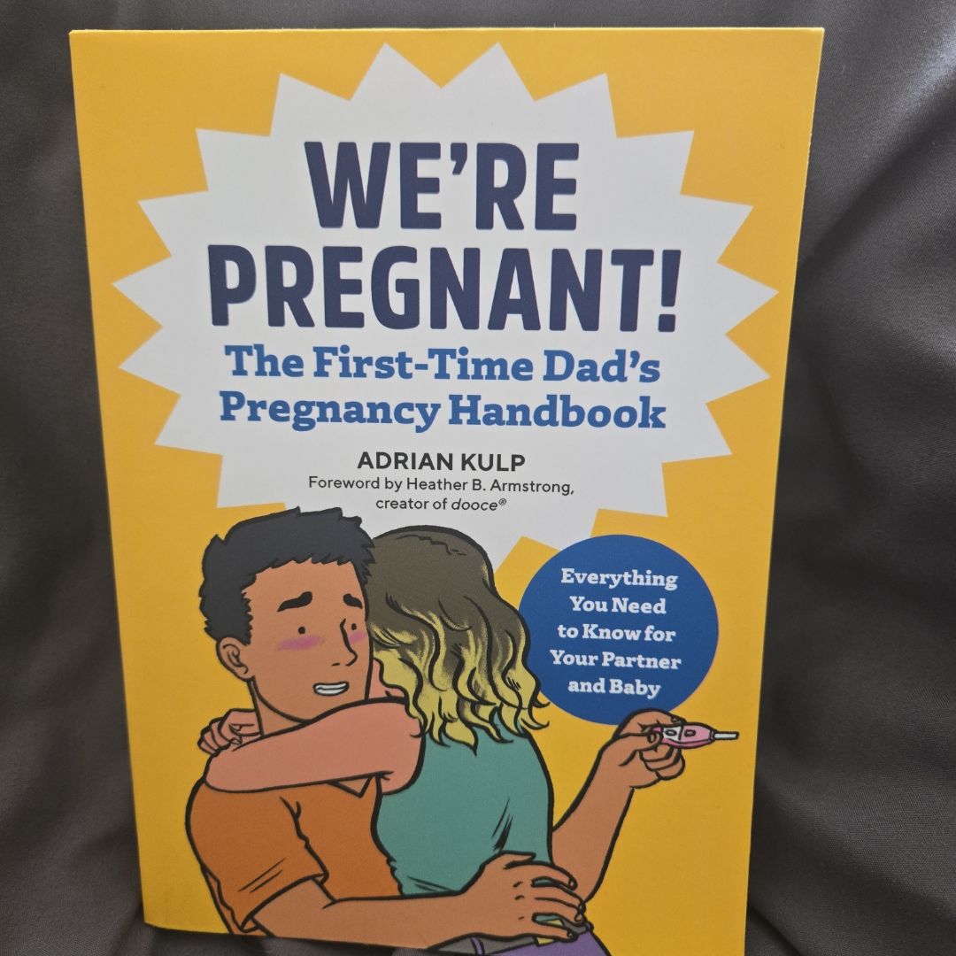 We're Pregnant! the First Time Dad's Pregnancy Handbook