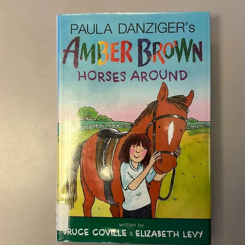 Amber Brown Horses Around