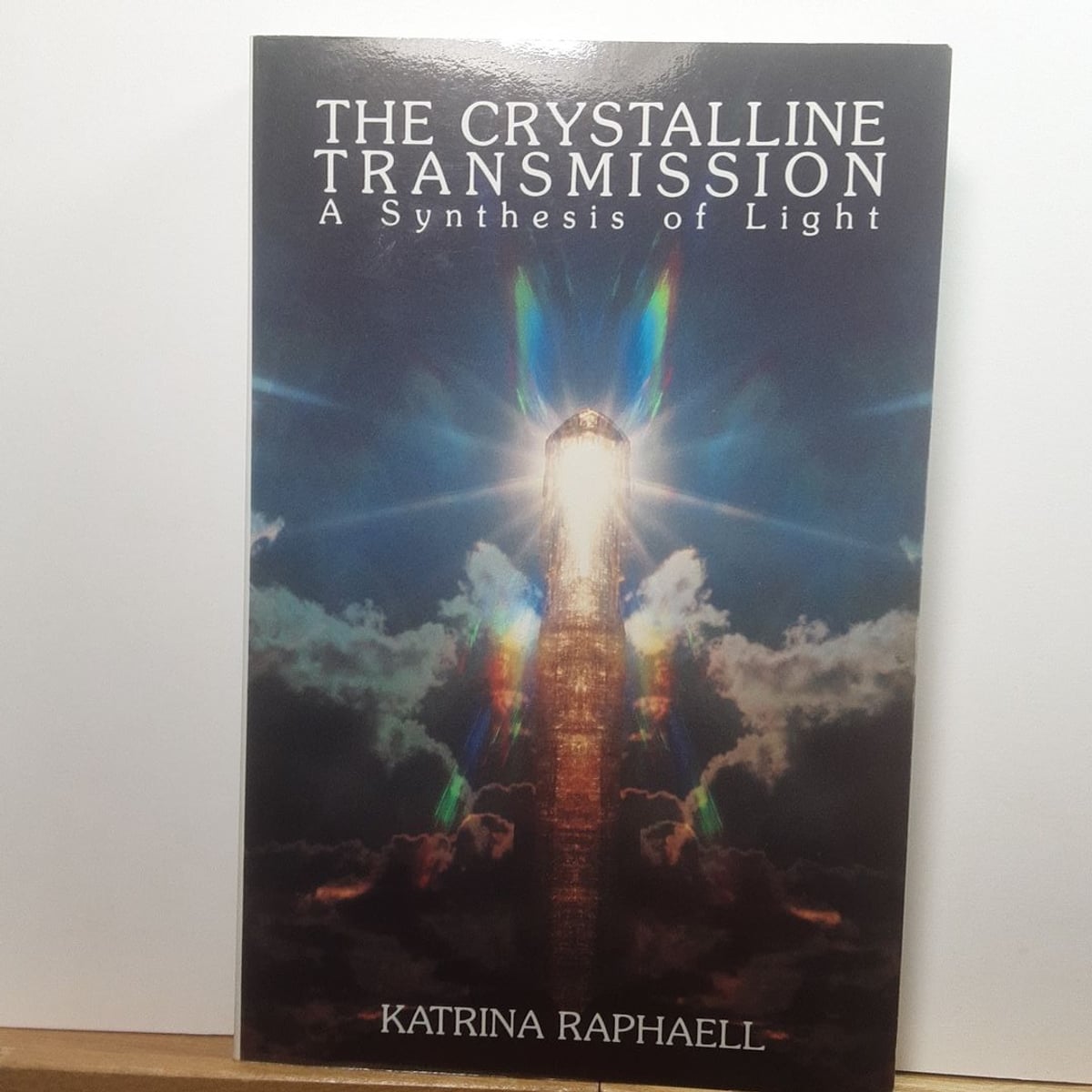 The Crystalline Transmission - A Synthesis of Light by Katrina Raphaell