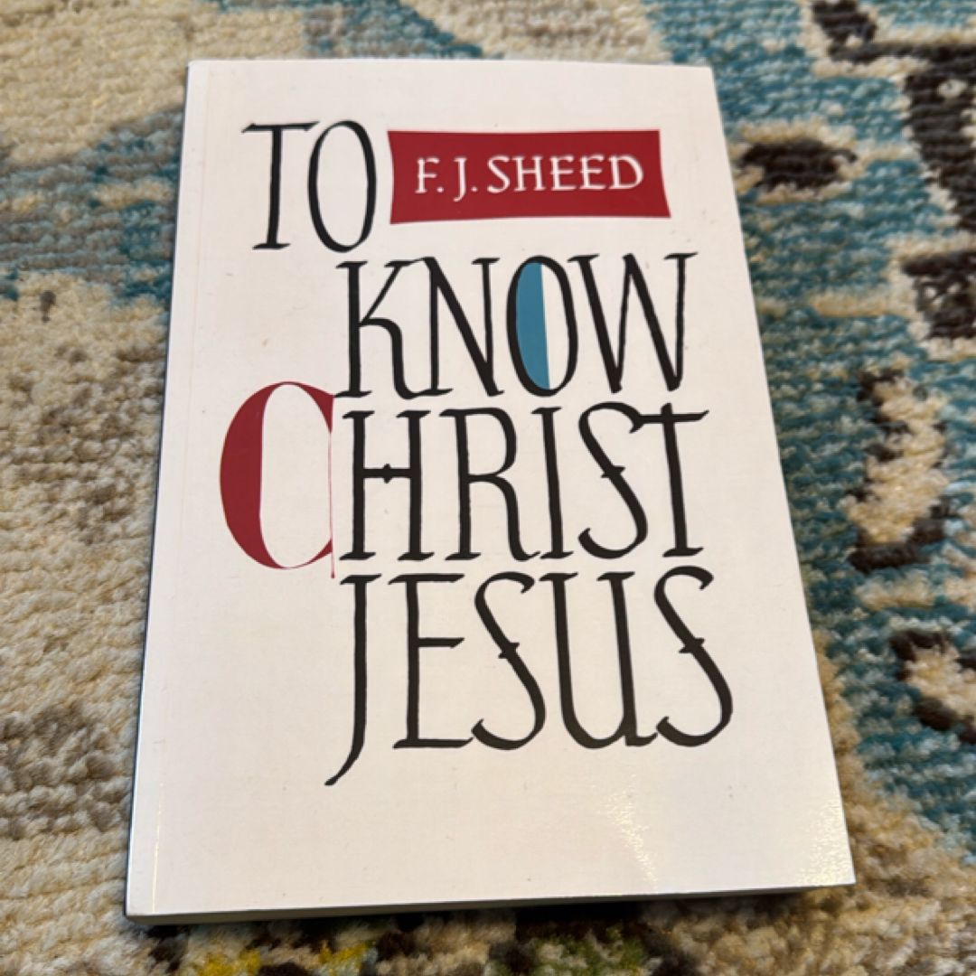 To Know Christ Jesus
