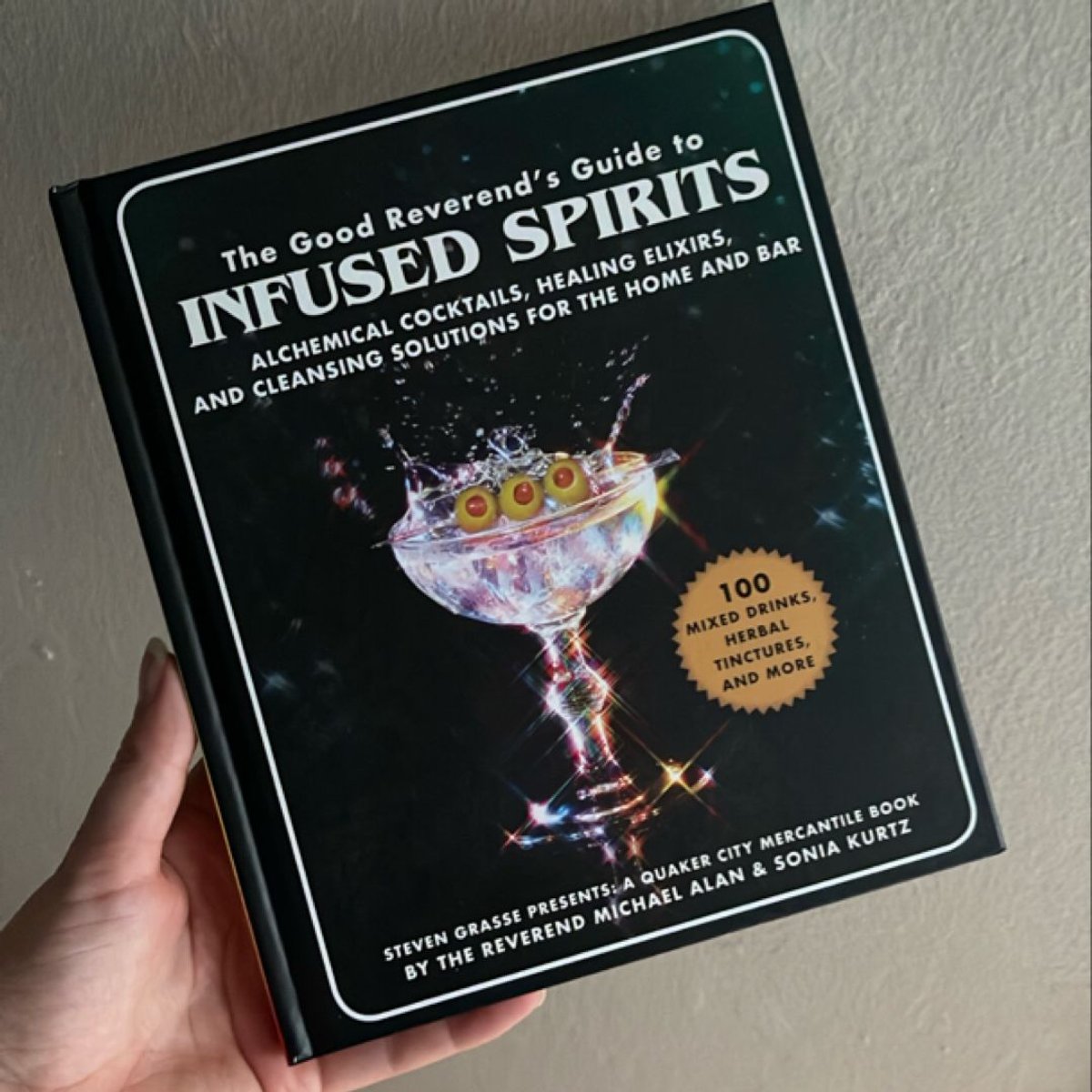 The Good Reverend's Guide to Infused Spirits by Michael Alan, Steven ...