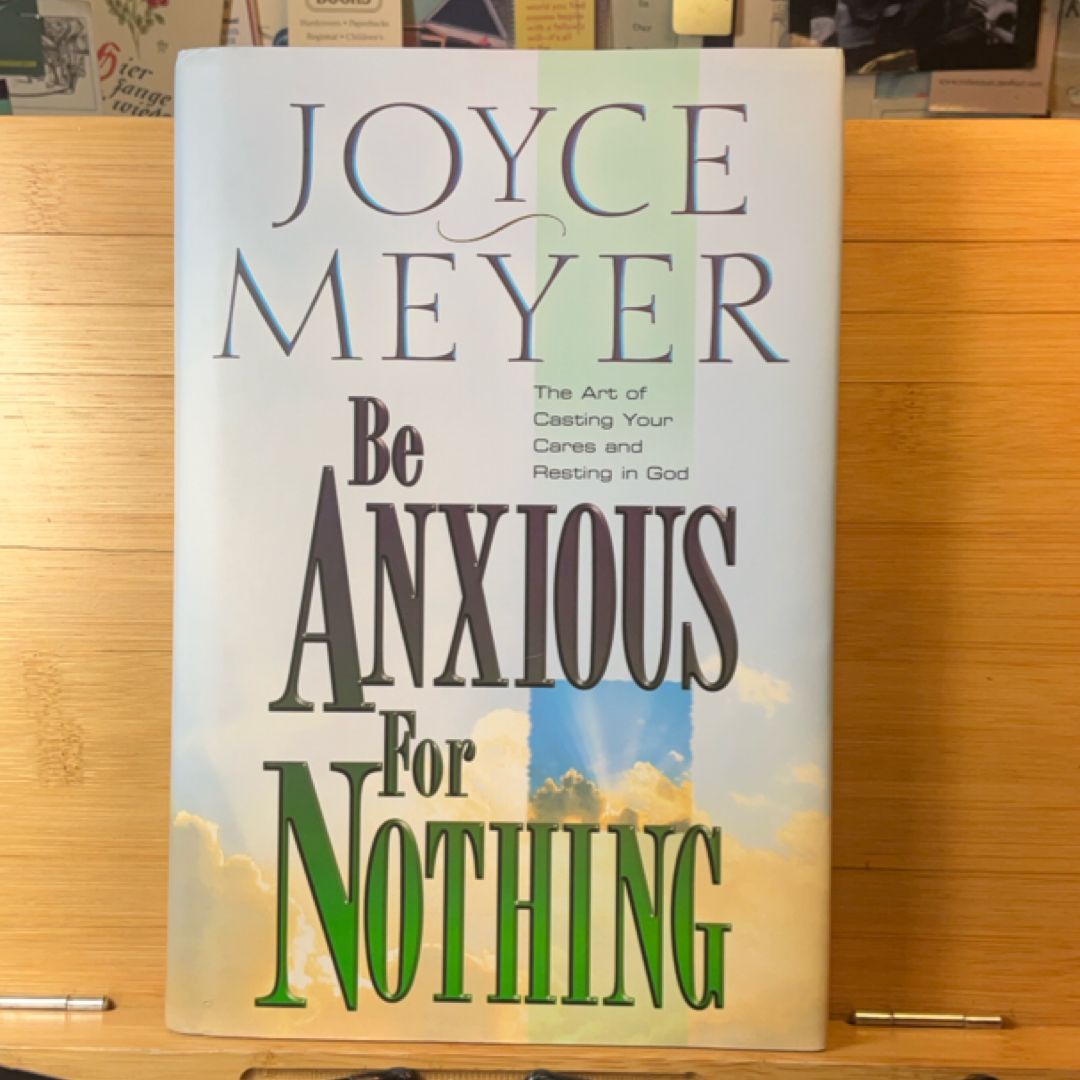 Be Anxious for Nothing