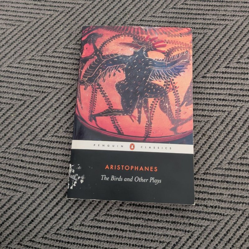 The Knights; the Peace; the Birds; the Assembly Women; Wealth