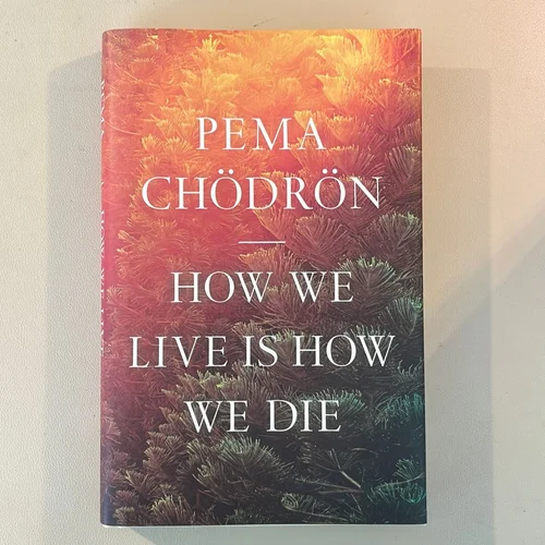 How We Live Is How We Die