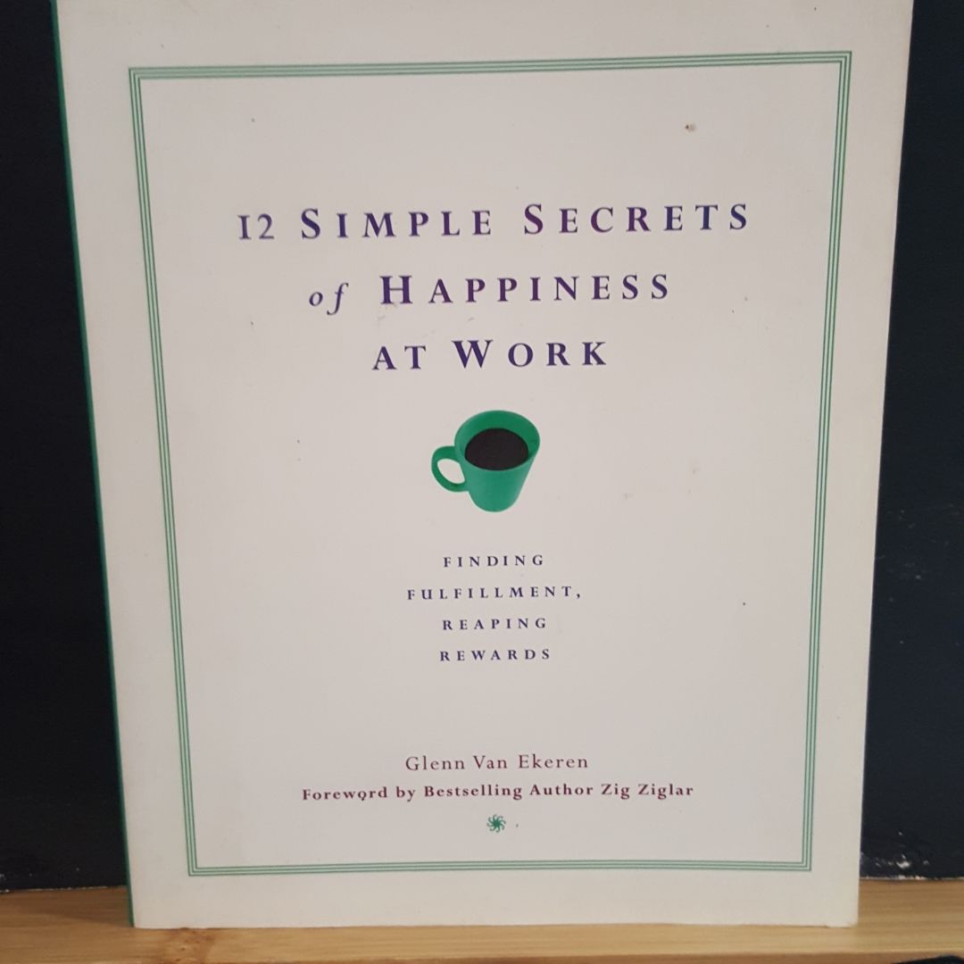 12 simple secrets of happiness at work