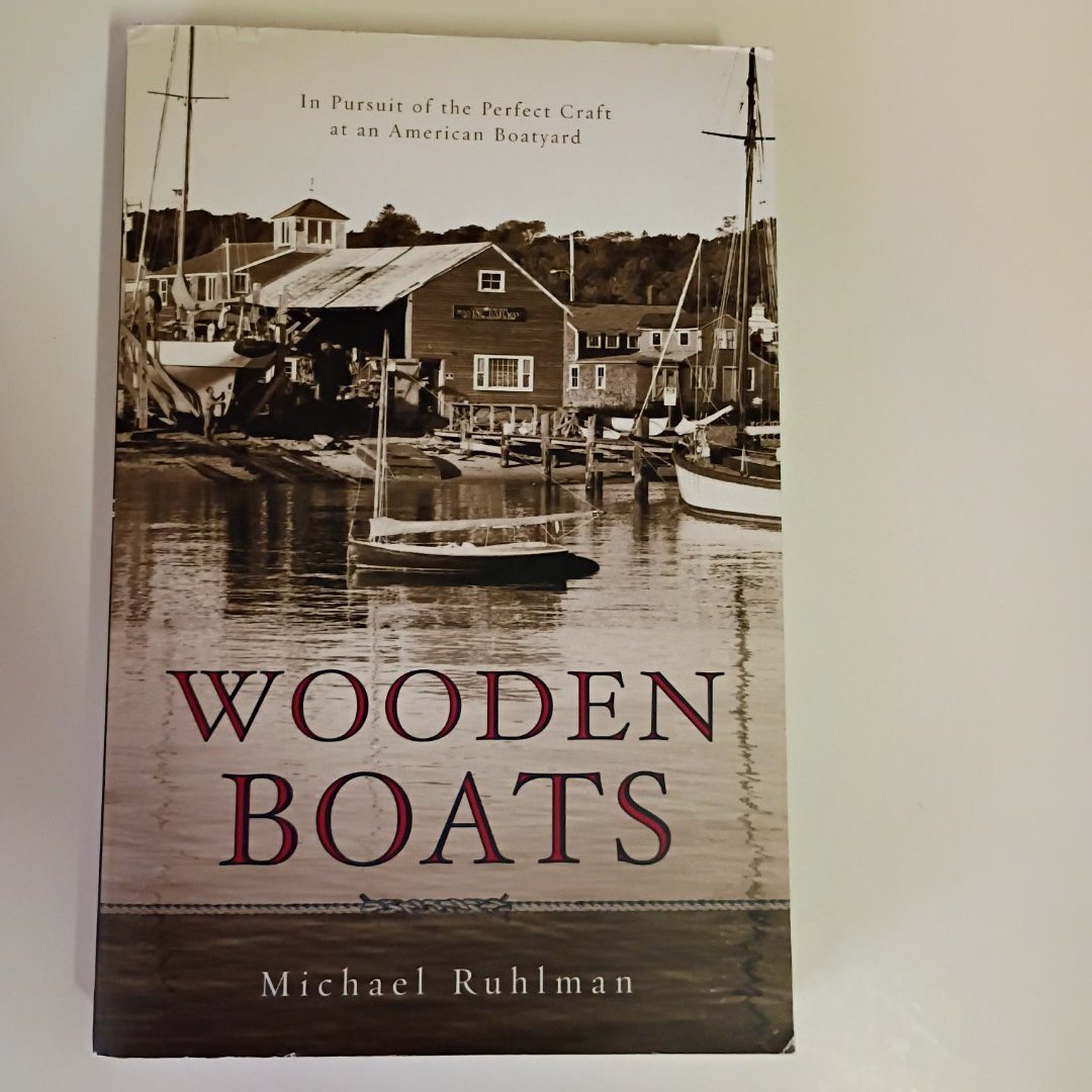 Wooden Boats: In Pursuit Of The Perfect Craft At An American Boatyard