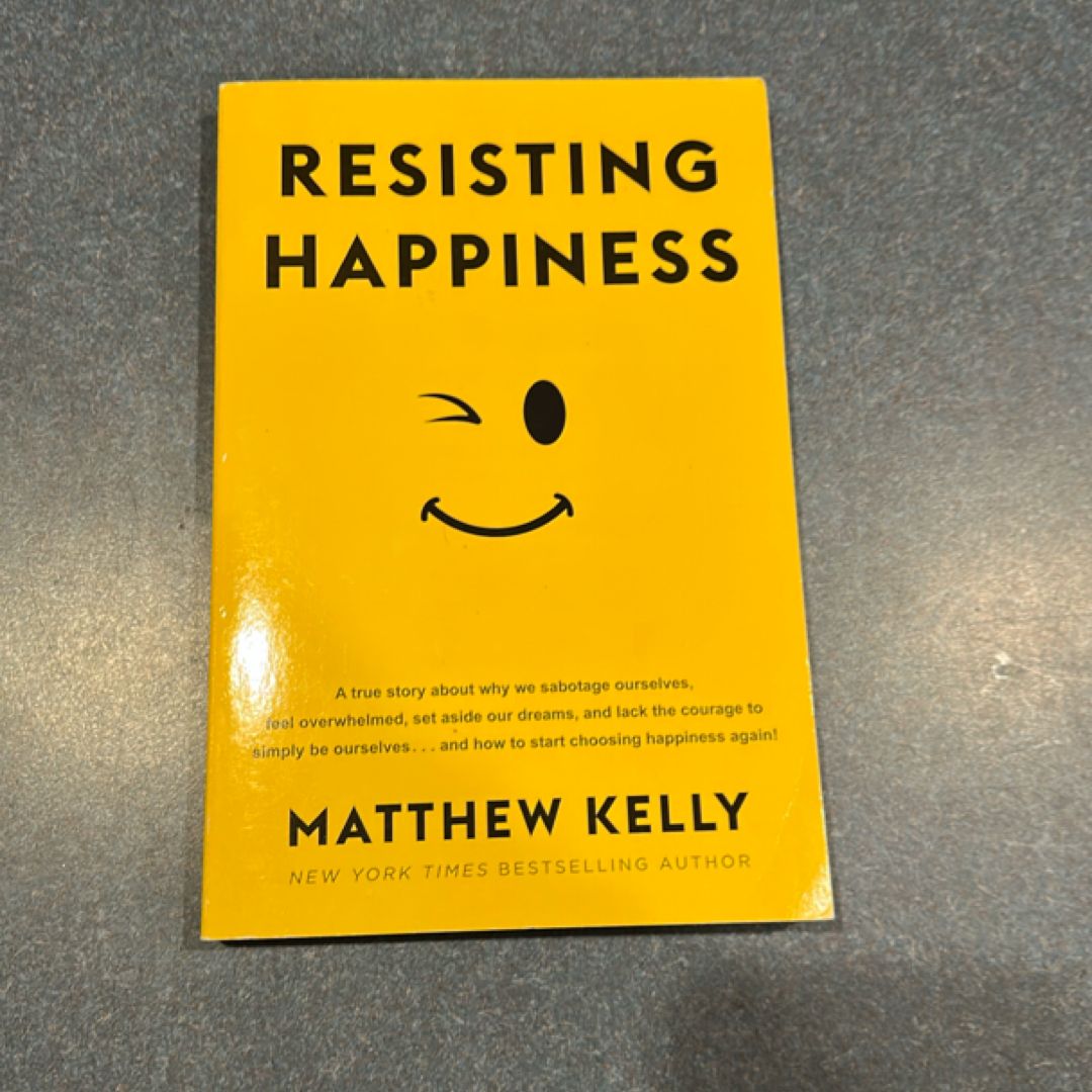 Resisting Happiness