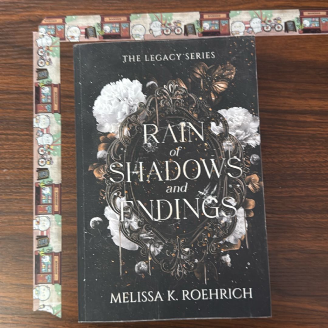 Rain of Shadows and Endings