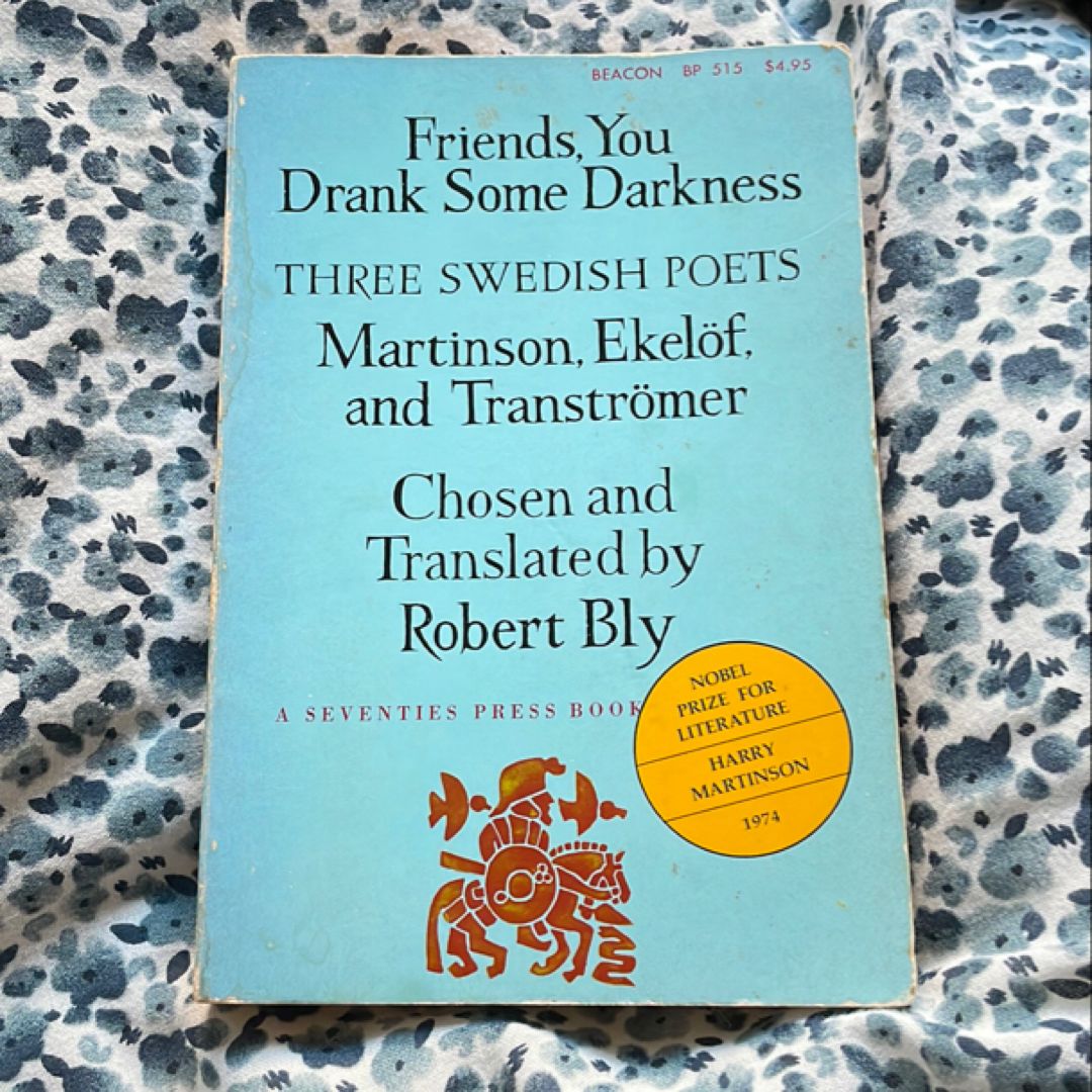 Friends, You Drank Some Darkness