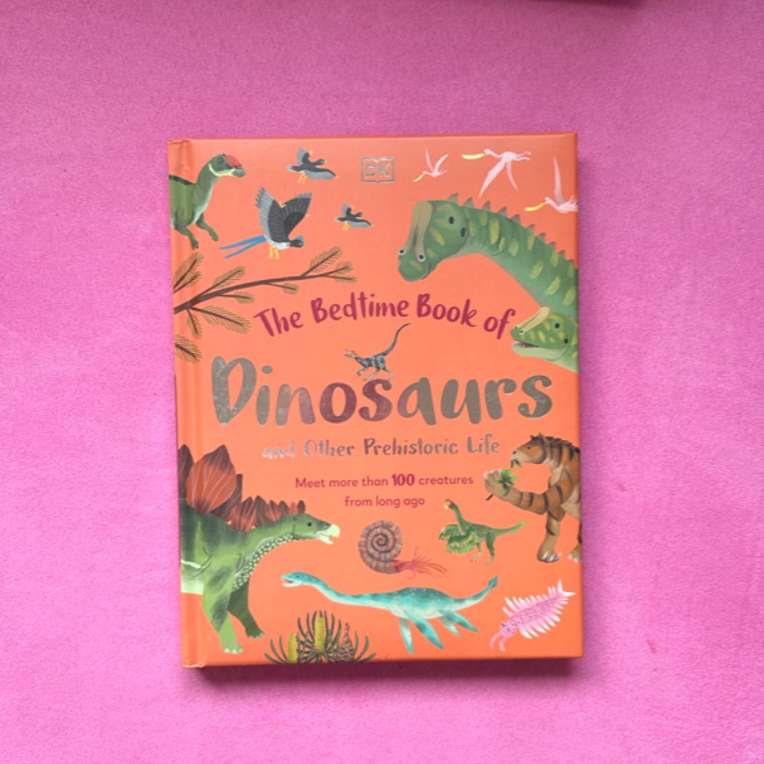 The Bedtime Book of Dinosaurs and Other Prehistoric Life