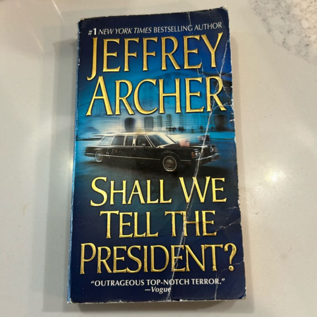 Shall We Tell the President?