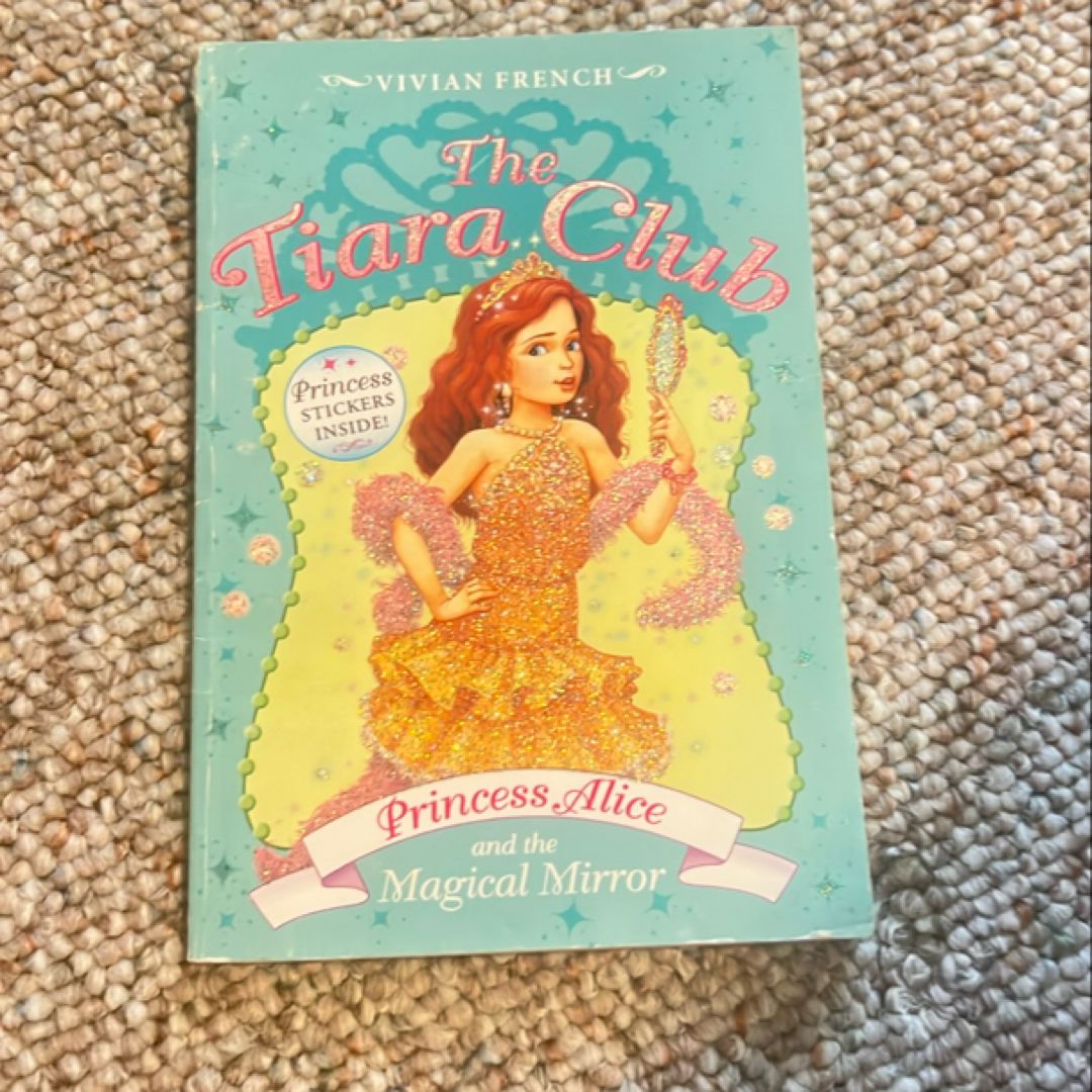 The Tiara Club - Princess Alice and the Magical Mirror